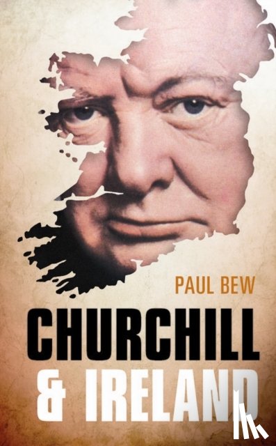 Bew, Paul (Professor of Irish Politics - Churchill and Ireland