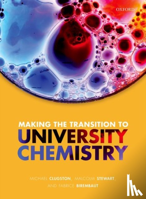 Clugston, Michael (formerly Tonbridge School), Stewart, Malcolm (University of Oxford), Birembaut, Fabrice (Caen - Making the transition to university chemistry