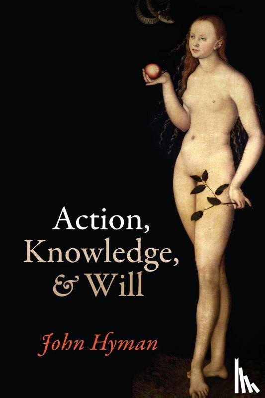 Hyman, John (The Queen's College - Action, Knowledge, and Will