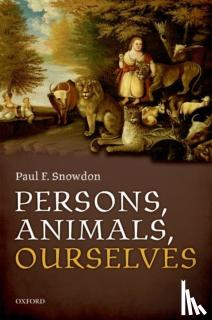 Snowdon, Paul F. (University College London) - Persons, Animals, Ourselves