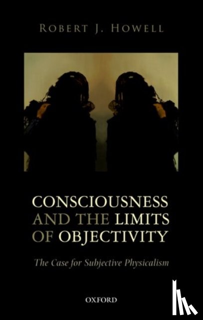Howell, Robert J. (Southern Methodist University) - Consciousness and the Limits of Objectivity