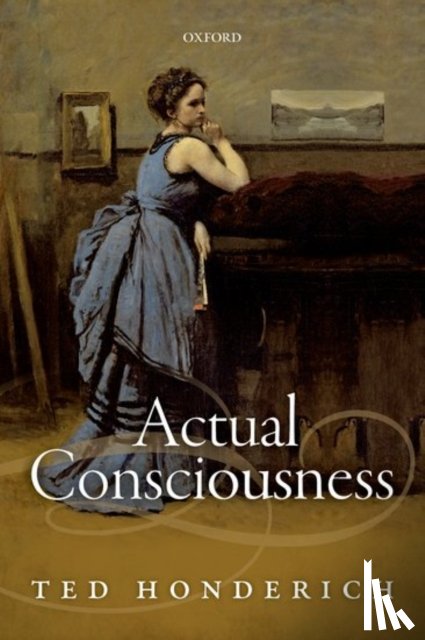 Honderich, Ted (University College London) - Actual Consciousness
