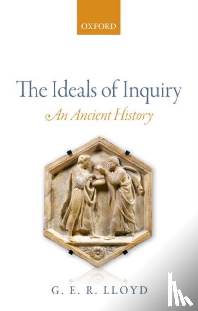 Lloyd, G. E. R. (University of Cambridge) - The Ideals of Inquiry