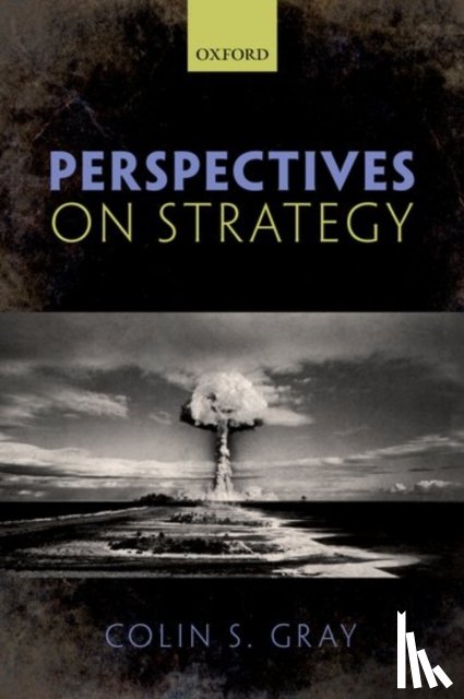 Gray, Colin S. (Professor of International Politics and Strategic Studies - Perspectives on Strategy