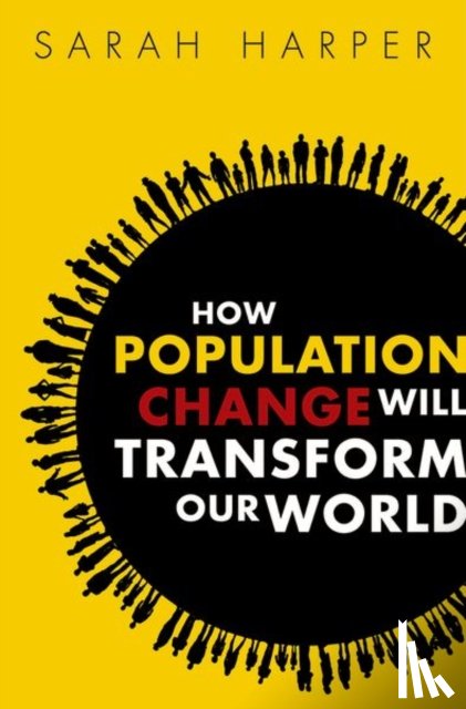 Harper, Sarah (Professor of Gerontology - How Population Change Will Transform Our World