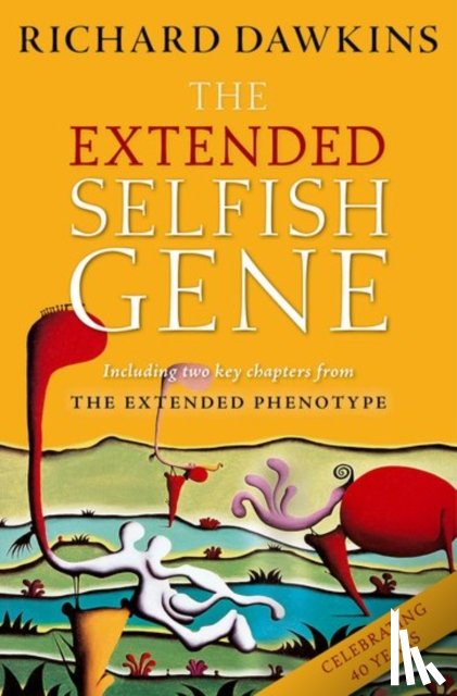 Dawkins, Richard (Emeritus Fellow of New College, Oxford.) - The Extended Selfish Gene