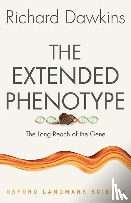Dawkins, Richard (University of Oxford) - The Extended Phenotype
