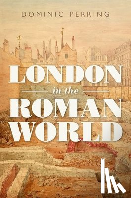Perring, Dominic (Director of the UCL Centre for Applied Archaeology - London in the Roman World