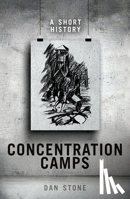Stone, Dan (Professor of Modern History - Concentration Camps