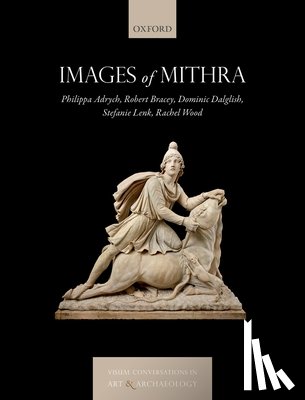 Adrych, Philippa (DPhil candidate, Bracey, Robert (Project Curator, Dalglish, Dominic (DPhil candidate, Lenk, Stefanie (DPhil candidate - Images of Mithra