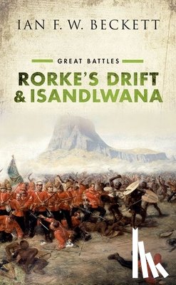 Beckett, Ian F. W. (Honorary Professor of Military History - Rorke's Drift and Isandlwana