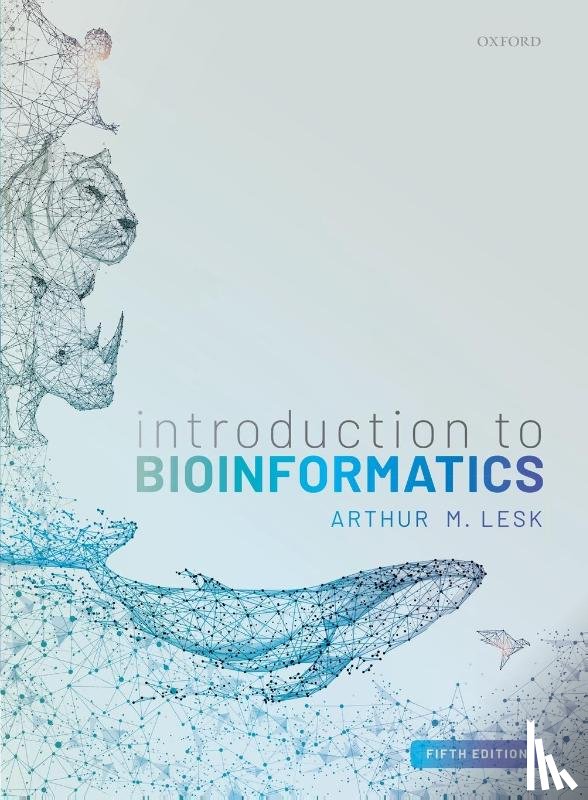 Lesk, Arthur (Professor of Biochemistry and Molecular Biology - Introduction to Bioinformatics