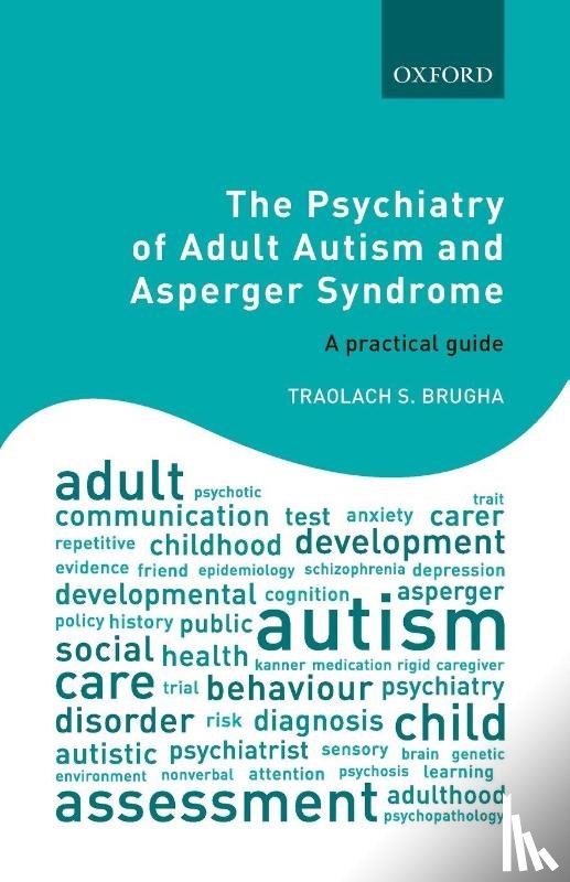 Brugha, Traolach S. (Professor of Psychiatry and Consultant Psychiatrist - The Psychiatry of Adult Autism and Asperger Syndrome