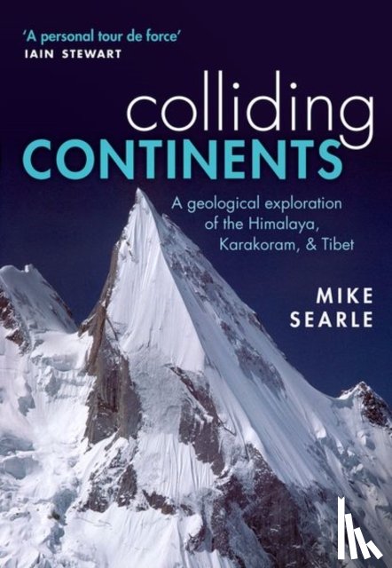 Searle, Mike (Professor of Earth Sciences at Oxford University) - Colliding Continents