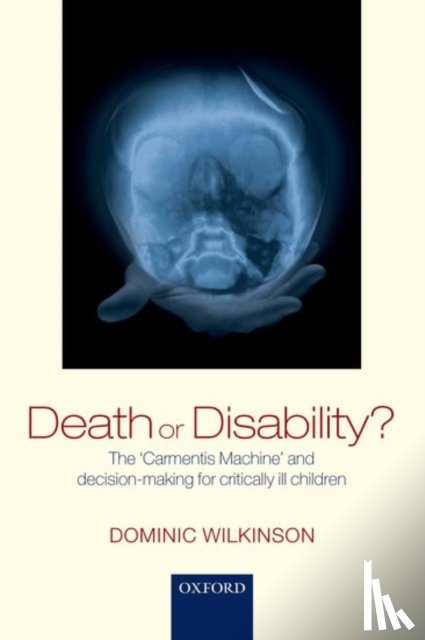 Wilkinson, Dominic (University of Adelaide) - Death or Disability?