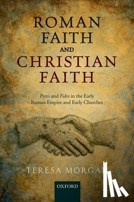 Morgan, Teresa (Professor of Graeco-Roman History - Roman Faith and Christian Faith