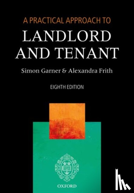 Garner, Simon (Barrister, Barrister), Frith, Alexandra (Barrister, Barrister, Westgate Chambers) - A Practical Approach to Landlord and Tenant