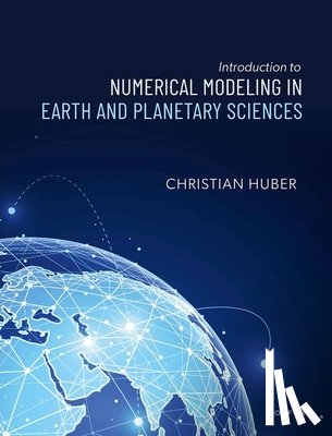 Huber, Christian (Professor of Geophysics - Introduction to Numerical Modeling in the Earth and Planetary Sciences