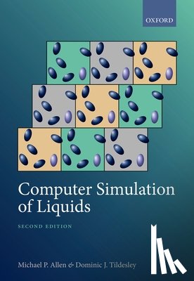 Allen, Michael Patrick (Emeritus Professor and Visiting Fellow, Emeritus Professor and Visiting Fellow, University of Warwick and University of Bristol), Tildesley, Dominic J. (Director and Titulair Professor of Chemistry, Director and Titulair - Computer Simulation of Liquids