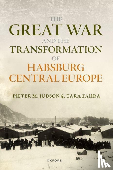 Judson, Pieter M. (Professor of History, Zahra, Tara (Hanna Holborn Gray Professor of History - The Great War and the Transformation of Habsburg Central Europe