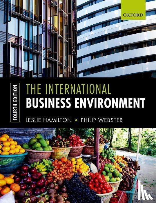 Hamilton, Leslie (Associate Lecturer at Leeds Beckett University), Webster, Philip (Associate Lecturer at Leeds Beckett University) - The International Business Environment