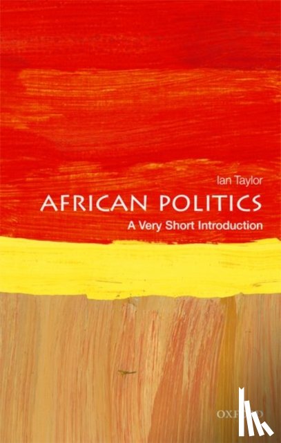 Taylor, Ian (Professor in International Relations and African Political Economy at the University of St Andrews) - African Politics