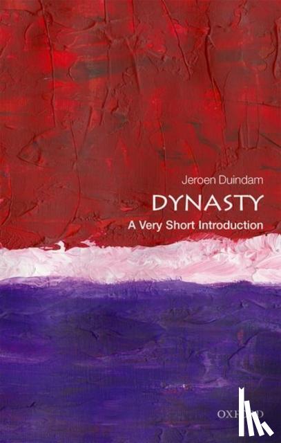 Duindam, Jeroen (Professor of History, Leiden University) - Dynasty: A Very Short Introduction
