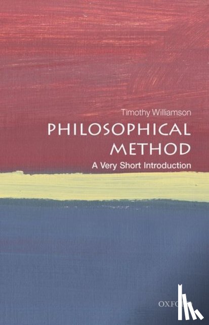 Williamson, Timothy (University of Oxford) - Philosophical Method: A Very Short Introduction