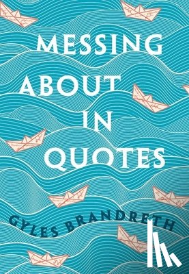  - Messing About in Quotes