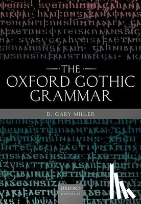 Miller, D. Gary (Professor Emeritus of Linguistics and the Classics - The Oxford Gothic Grammar