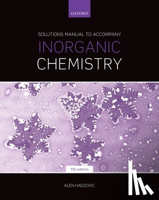 Hadzovic, Alen (University of Toronto) - Solutions Manual to Accompany Inorganic Chemistry 7th Edition