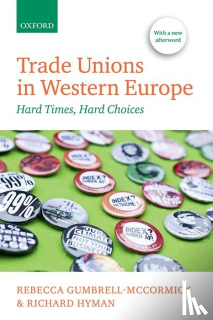 Rebecca (Senior Lecturer in Management, Senior Lecturer in Management, Birkbeck, University of London) Gumbrell-McCormick, Richard (Emeritus Professor of Industrial Relations, Emeritus Professor of Industrial Relations, London School of Economics) - Trade Unions in Western Europe