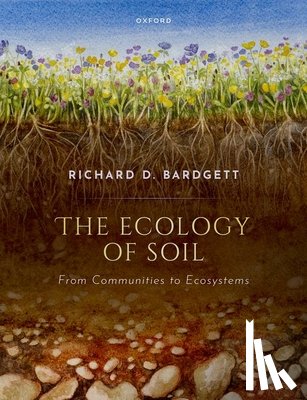 D. Bardgett, Prof Richard (Distinguished Professor of Ecology - The Ecology of Soil