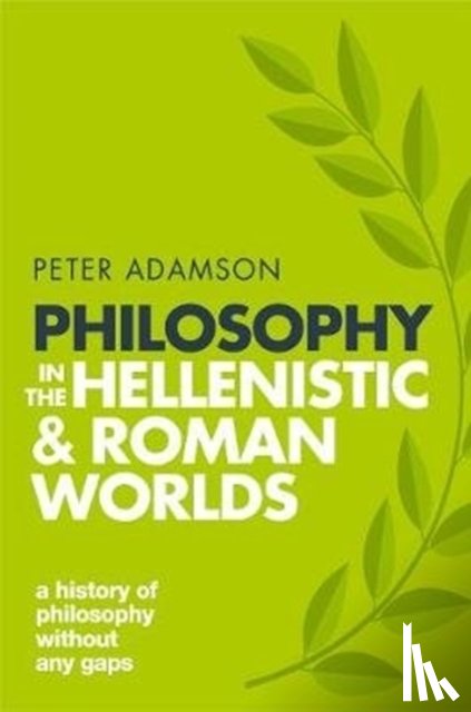Adamson, Peter (Professor of Late Ancient and Arabic Philosophy - Philosophy in the Hellenistic and Roman Worlds