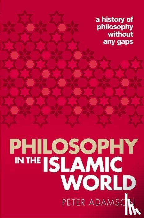 Adamson, Peter (Professor of Late Ancient and Arabic Philosophy - Philosophy in the Islamic World