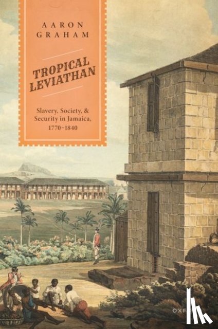 Graham, Aaron (Former Lecturer in Early Modern British Economic History - Tropical Leviathan