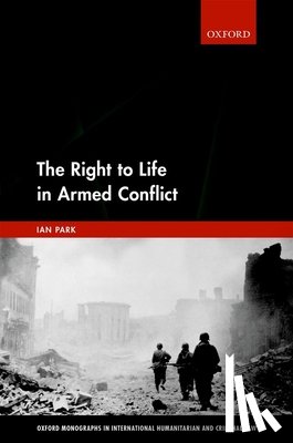 Park, Ian (Barrister - The Right to Life in Armed Conflict