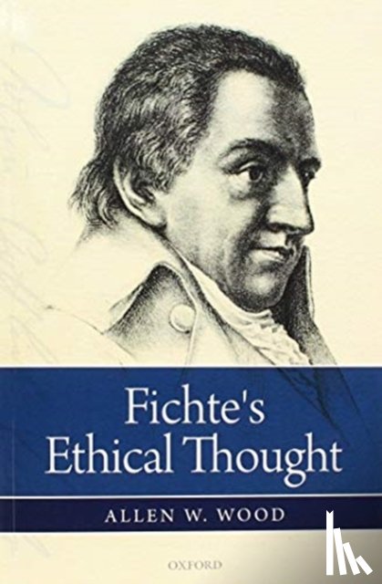 Wood, Allen W. (Indiana University / Stanford University) - Fichte's Ethical Thought