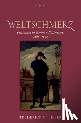 Beiser, Frederick C. (Syracuse University) - Weltschmerz