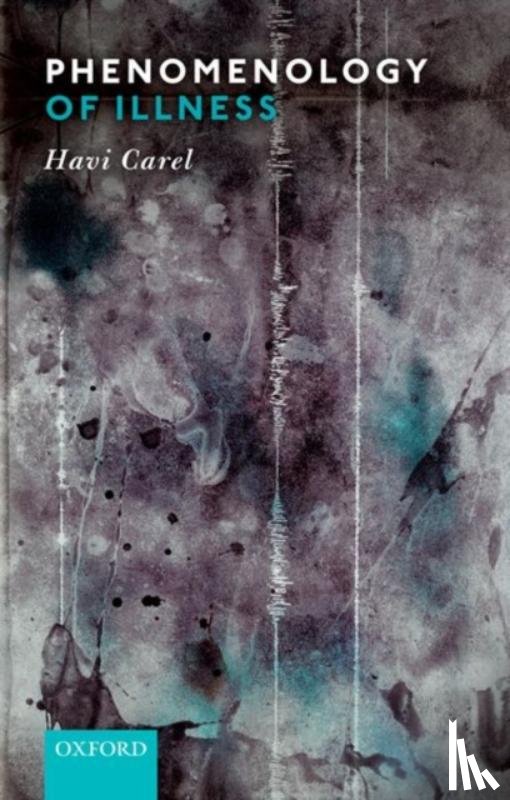 Carel, Havi (University of Bristol) - Phenomenology of Illness