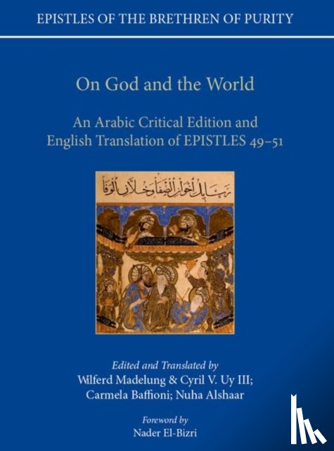 Wilferd (Senior Research Fellow, Senior Research Fellow, Institute of Ismaili Studies, London) Madelung, Cyril (Doctoral researcher, Doctoral researcher, Stanford University) Uy - On God and the World