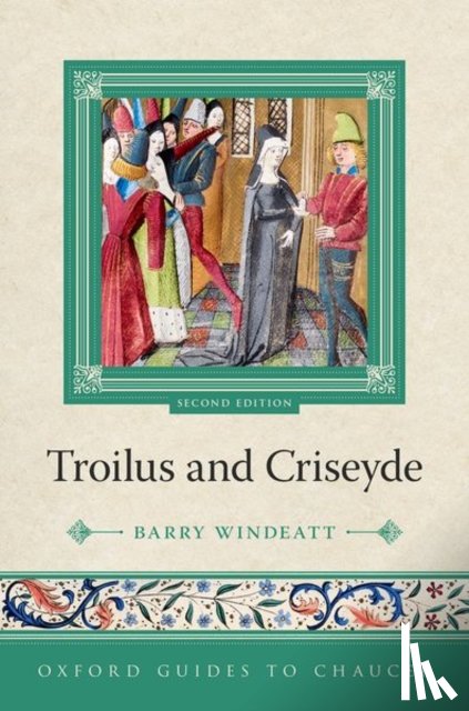 Windeatt, Prof Barry (Fellow of Emmanuel College - Oxford Guides to Chaucer: Troilus and Criseyde