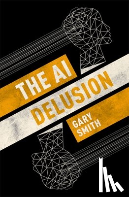 Smith, Gary (Fletcher Jones Professor of Economics - The AI Delusion