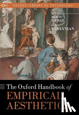 Nadal, Marcos (University of the Balearic Islands), Vartanian, Oshin (University of Toronto) - The Oxford Handbook of Empirical Aesthetics