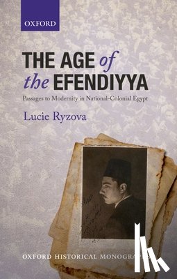 Ryzova, Lucie (Senior Lecturer in Middle East History, Senior Lecturer in Middle East History, University of Birmingham) - The Age of the Efendiyya