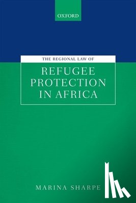 Sharpe, Marina (Banting Research Fellow - The Regional Law of Refugee Protection in Africa