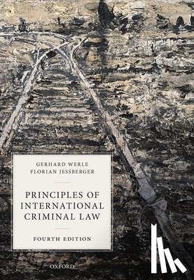 Werle, Gerhard (Emeritus Professor of German and International Criminal Law, Jeßberger, Florian (Professor of Criminal Law and Director of the Franz von Liszt Institute for International Criminal Law - Principles of International Criminal Law