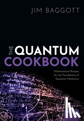 Baggott, Jim (Freelance science writer - The Quantum Cookbook