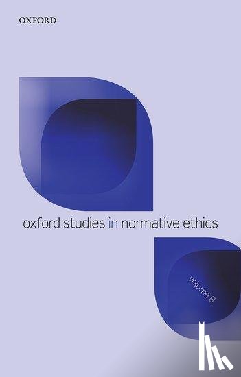  - Oxford Studies in Normative Ethics Volume 8