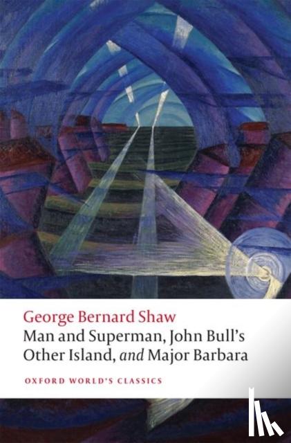 Shaw, George Bernard - Man and Superman, John Bull's Other Island, and Major Barbara